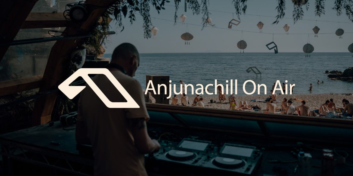 Anjunachill On Air